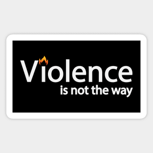 Violence is not the way artistic design Magnet